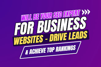 be your SEO expert for business websites drive leads achieve top rank