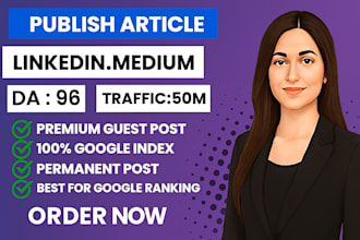 write and publish article linkedin,com and medium,com premium guest post