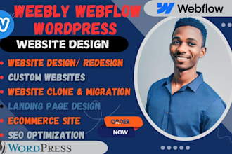 design, redesign, migrate, convert, weebly website, webflow website, wordpress