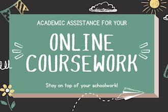be your academic assistant for online courses
