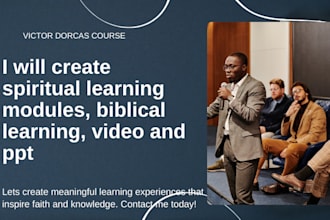 create spiritual learning modules, biblical learning, video and ppt