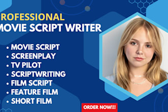 write your movie script, feature film, tv pilot, scriptwriting, screenplay