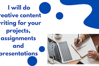 do content writing for your projects, assignments and presentations