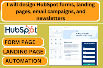 design hubspot forms, landing pages, campaigns and automation newsletter