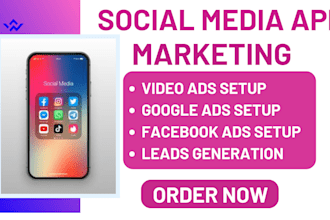 do social media app marketing lead mobile app promotion fb google ads  setup