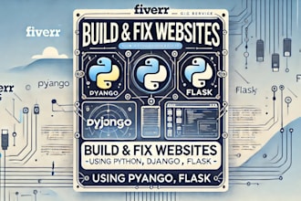be your python developer for django and flask apps
