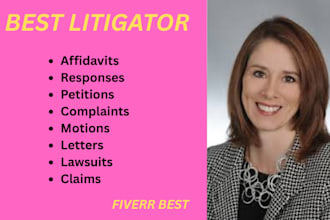 be your civil litigation lawyer and help you write complaints, motions, lawsuits