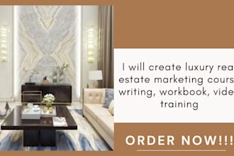 create luxury real estate marketing course writing, workbook, video training