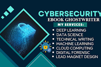 ghostwrite your cybersecurity ebook, data science, cloud computing, ai ebook