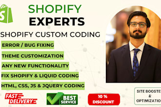 do shopify error fix or shopify bug fix or shopify customization