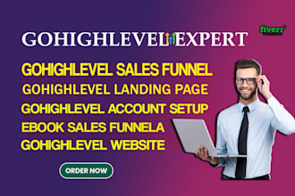 be your gohighlevel sales funnel, gohighlevel landing page, go high level expert