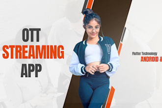 develop live streaming app, ott app , live tv app
