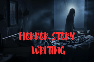 ghostwrite or write your horror story, short story, mystery or thriller story