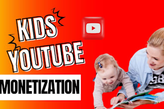 do kids youtube promotion, kids channel management and monetization