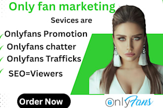onlyfans marketing chatter management promotion only fans traffic fanvue