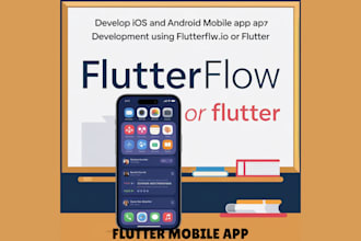 develop ios and android mobile app development using flutterflow io or flutter
