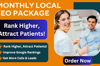 do complete monthly local SEO for dentists and healthcare