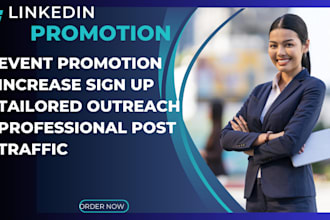 promote your linkedin event, facebook,website promotion, concert, boost signups