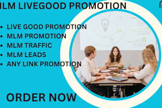 do organic promotion for mlm livegood, MLM lead promotion, livegood signup