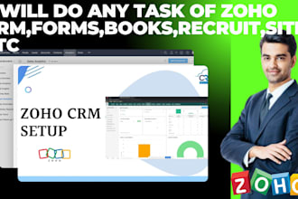do any task of zoho CRM,forms,books,recruit,site etc