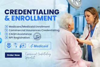 do credentialing, enrollment in medicare and medicaid and all commercial payers