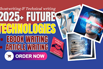 write ebooks and SEO articles on future tech of 2025 and beyond