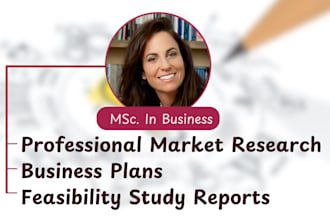 complete comprehensive market research, business plans and feasibility studies