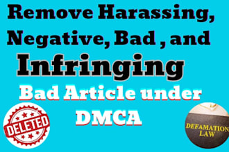 remove harassing negative, or infringing articles from google search under dmca