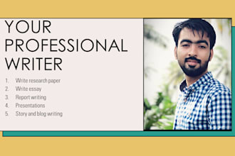 write for you, reports, presentation, research, and others