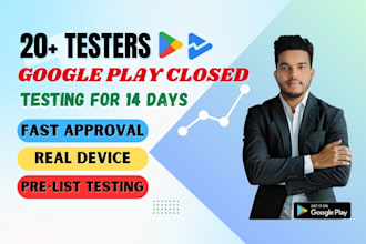provide 20 testers for a 14 day google play closed testing period