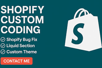 shopify custom coding, shopify bug fix, liquid section, custom theme, malware