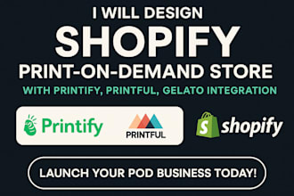 design shopify print on demand, printify,printful shopify gelato print on deman