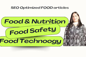write blogs and articles on food nutrition, food safety and food technology