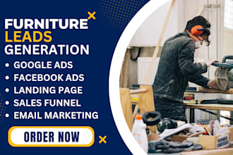 generate highly converting carpentry leads furniture leads handyman google ads