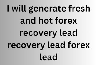 generate fresh and hot forex recovery lead, recovery lead, forex lead