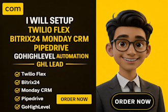 setup twilio flex bitrix24 monday crm pipedrive gohighlevel automation ghl lead