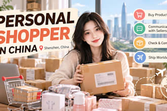 be your personal shopper and buying agent in china
