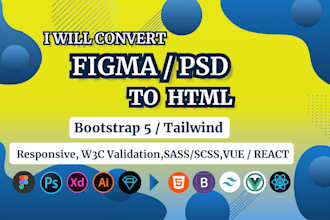 do figma to html, psd to html, bootstrap tailwind css responsive website