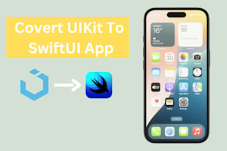 convert your uikit app into a swiftui app with modern design