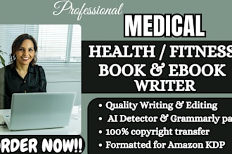 write health, fitness and medical ebook and book, ebook writer and copywriter