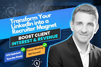 transform your linkedin profile into a recruiter magnet with expert optimization