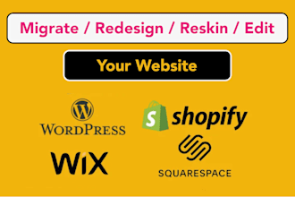 migrate, redesign, reskin, clone wordpress, squarespace, shopify, wix, website