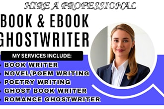 be your book writer, ghost book writer, novel writing, poem, romance ghostwriter