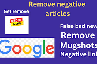 remove negative articles mugshots cases bad news delete negative links on google
