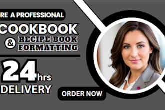 write quality cookbook recipe book, cookbook design, cookbook formatting, ebook