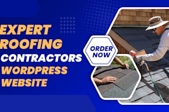 design a professional wordpress website for roofing  and construction companies