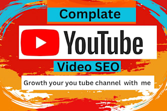 be your best youtube video SEO expert and channel growth manager