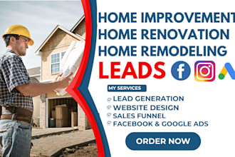 generate home improvement home renovation home remodeling leads lead generation
