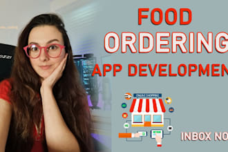 build food restaurant website, kiosk, mobile app development for android, ios