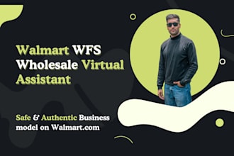 be your walmart va, wfs wholesale, wfs private label, account management